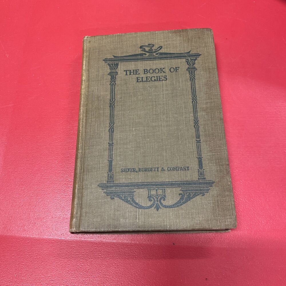 Antique The Book Of Elegies 1893 Silver Burdett & Co. James Baldwin Death Poems